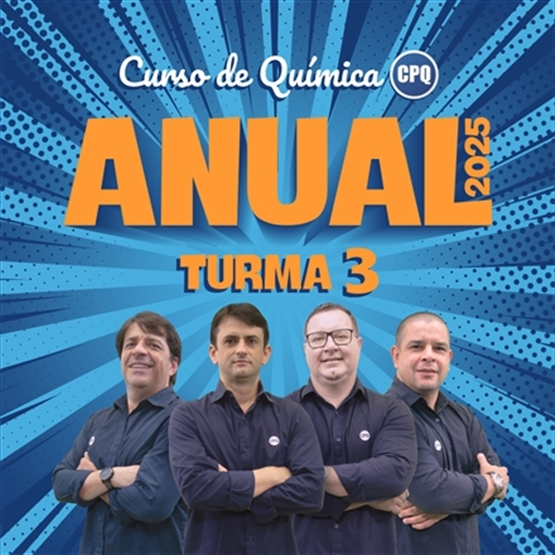 CURSO DE QUÍMICA ANUAL 2025 - PRESENCIAL - TURMA 3 - (6ª FEIRA 14:00 - 17:30)
