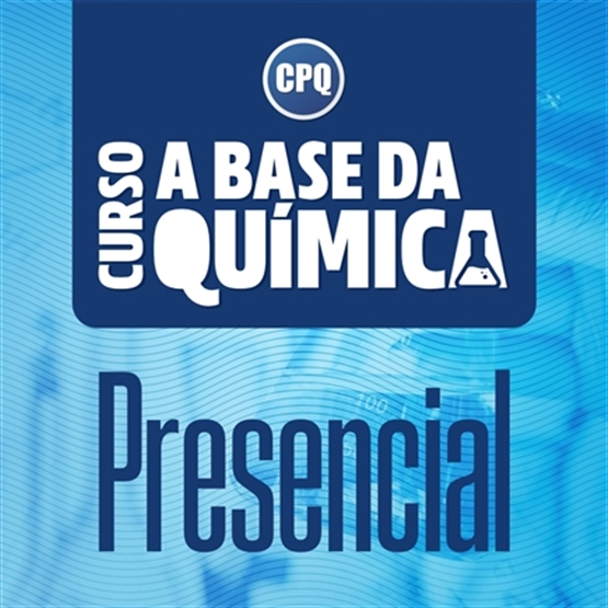 CURSO A BASE DA QUÍMICA - PRESENCIAL